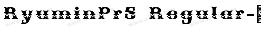RyuminPr5 Regular字体转换 RyuminPr5 Regular字体转换
